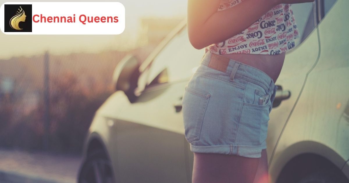 Chennai Queens Escorts in the Heart of Chennai